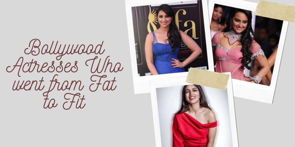 Top Bollywood Actresses Who Went from Fat to Fit