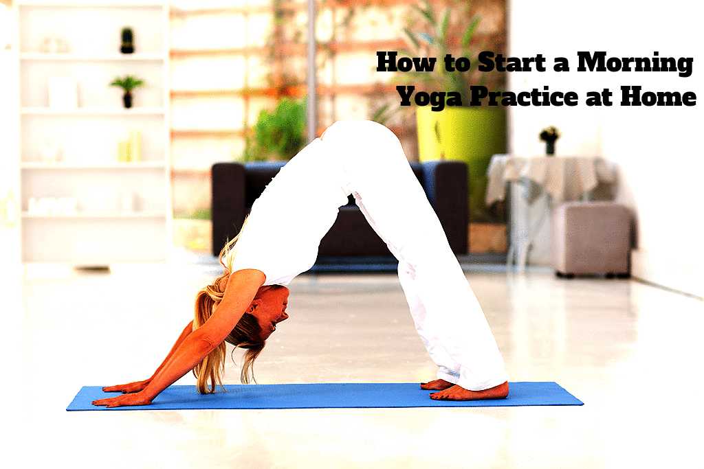 Start Yoga Practice At Home