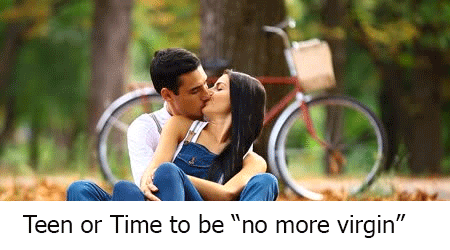 Teen or Time to be “no more virgin”
