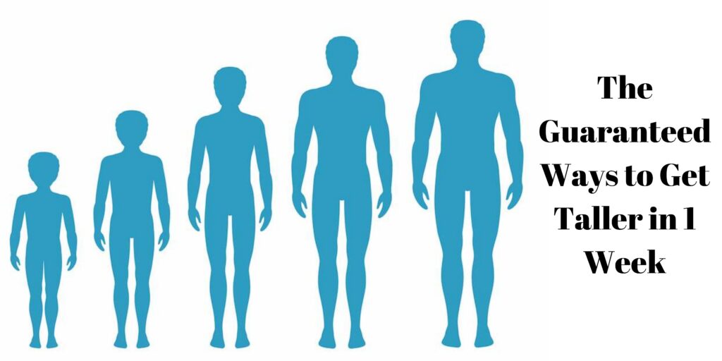 The Guaranteed Ways to Get Taller in 1 Week