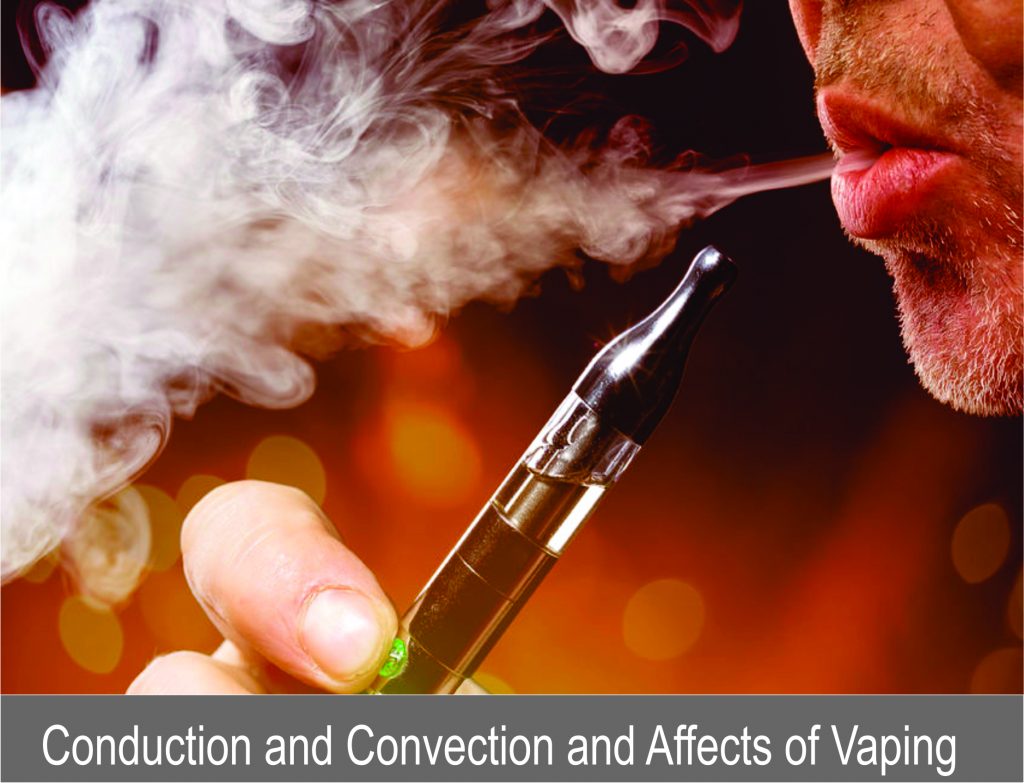 What is Conduction and Convection and How Do They Affect Your Vaping