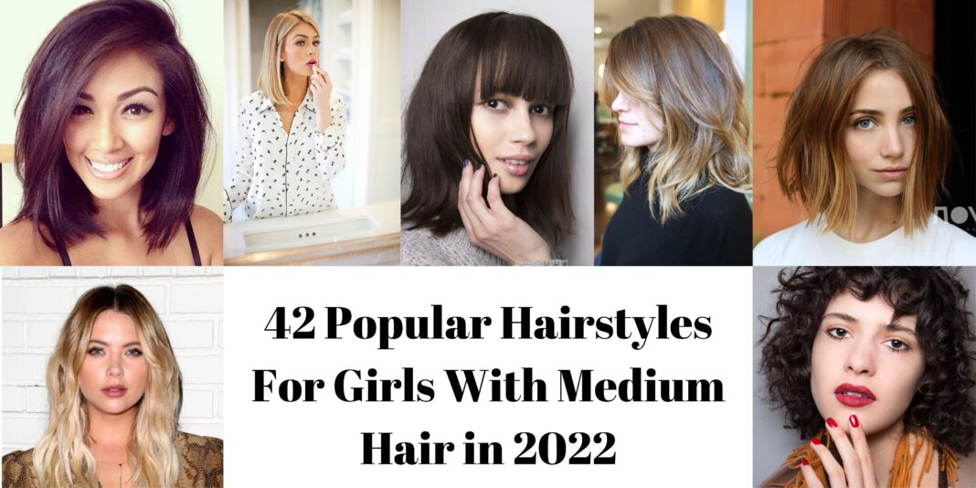 42 Popular Hairstyles For Girls With Medium Hair in 2022