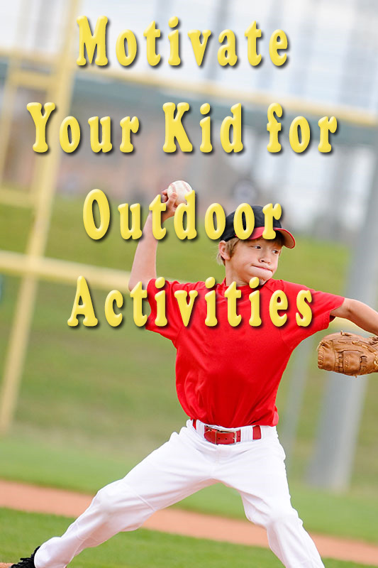 motivate kid for outdoor activities