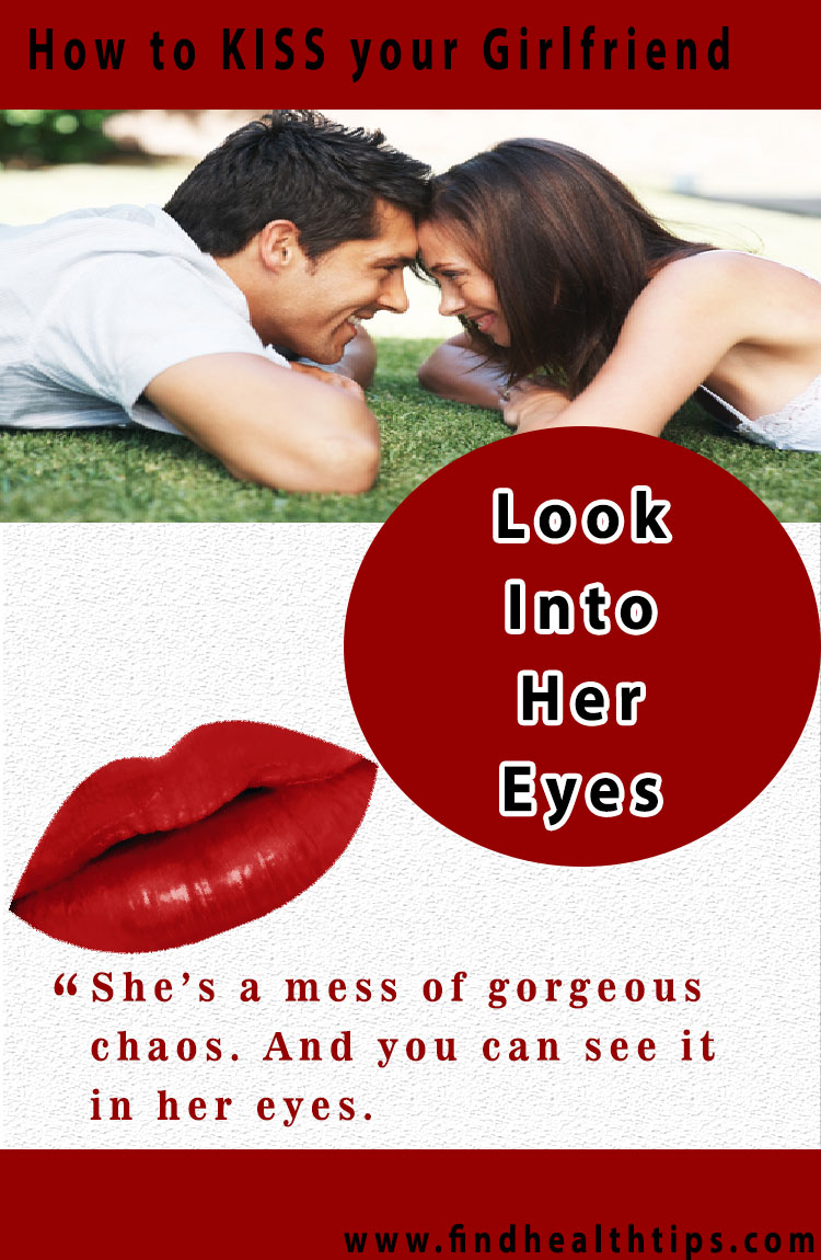 look into her eyes kiss your girlfriend