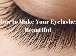 How to Make Your Eyelashes Beautiful