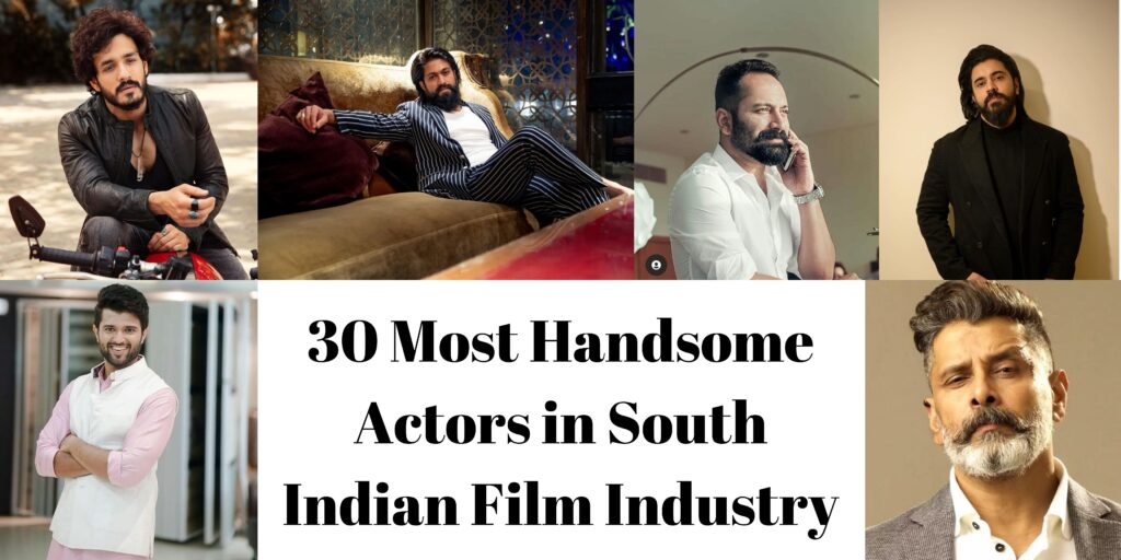 30 Most Handsome Actors in South Indian Film Industry 2