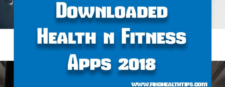 must downloaded fitness apps 2018