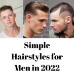 Simple Hairstyles for Men in 2022