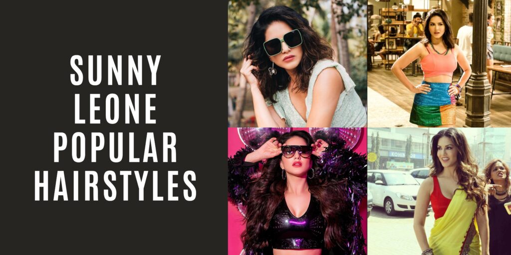 Sunny Leone Popular Hairstyles, You can Adopt