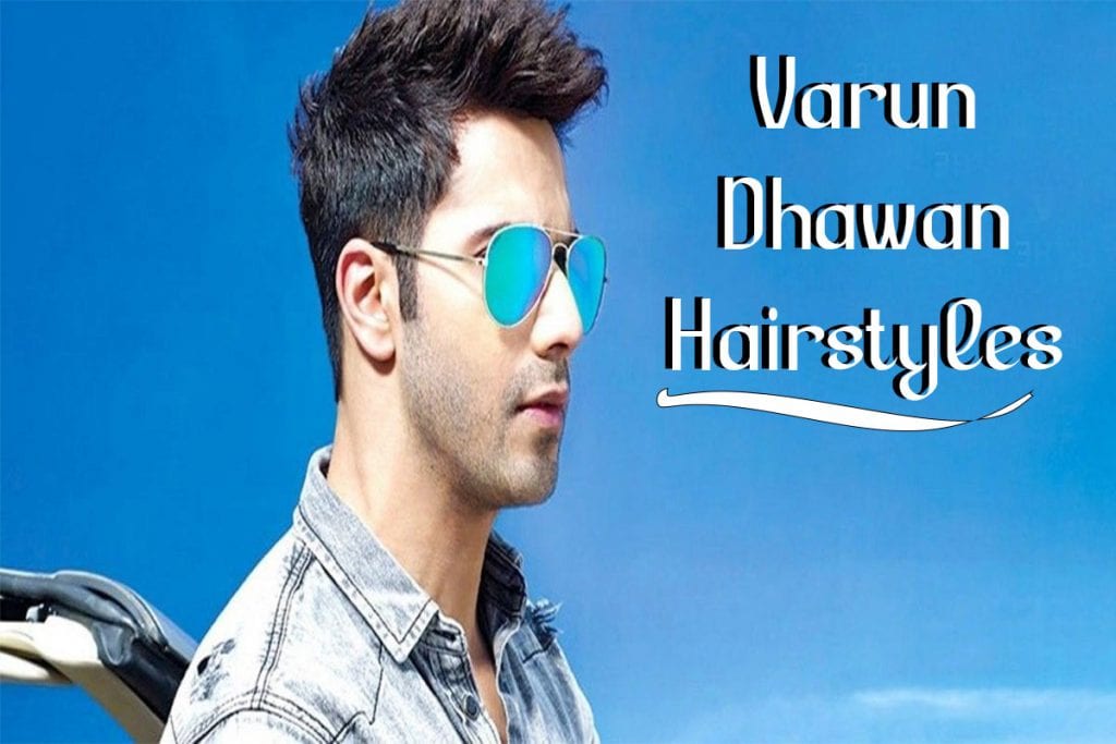 Varun Dhawan Hairstyles