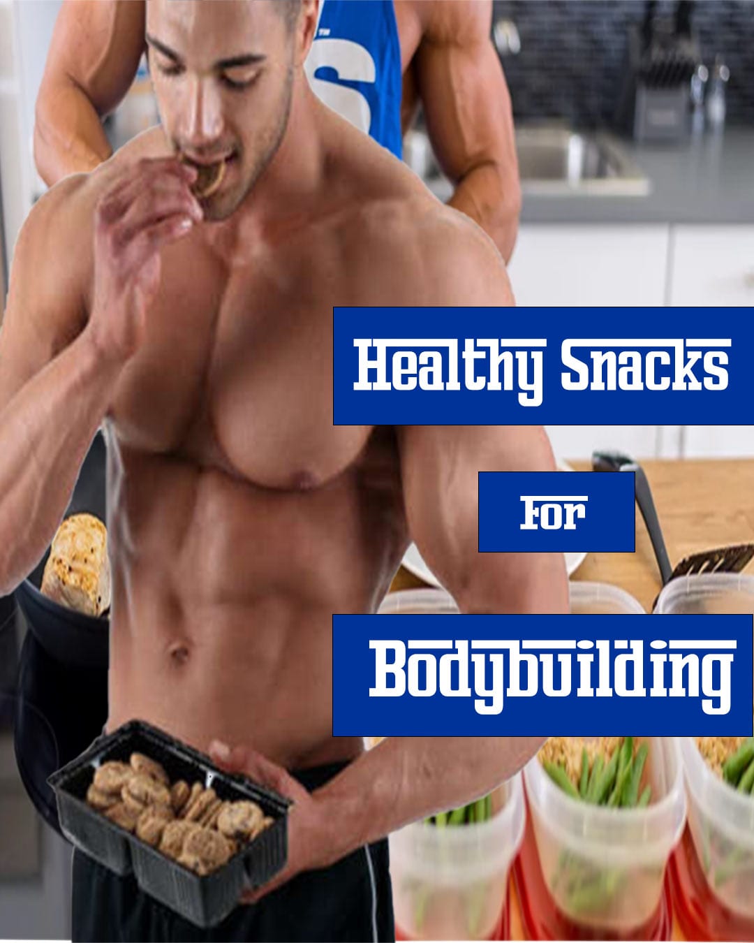 Healthy Bodybuilding Snacks 50 Plus Snacks For Male And Female