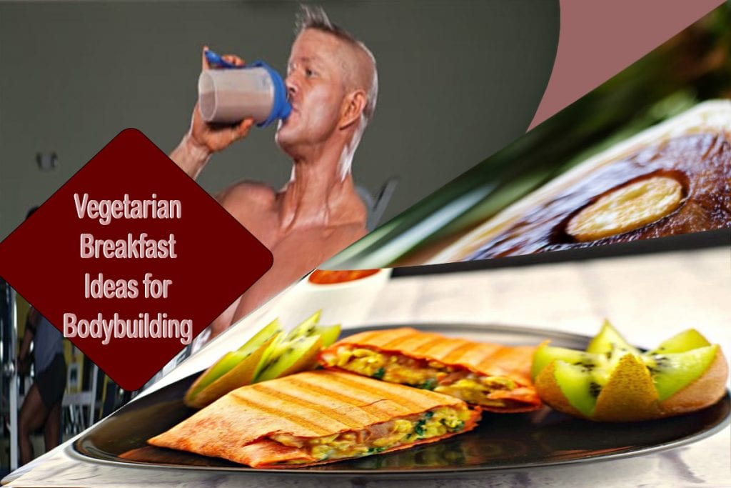 50+ Vegetarian Breakfast Ideas for Bodybuilders