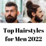 Top Hairstyles for Men 2022