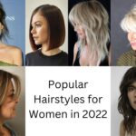 Popular Hairstyles for Women in 2022