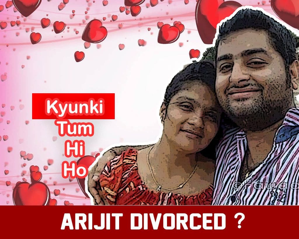 Is Arijit Singh’s Love Life and Divorce surrounded by Controversy?