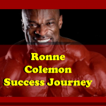 Ronnie Colemon Success Journey to Become a World's Famous Bodybuilder 1