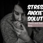 stress anxiety solution