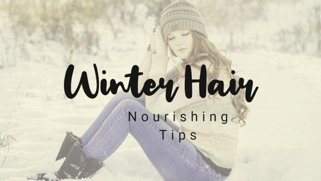 winter hair nourishing tips