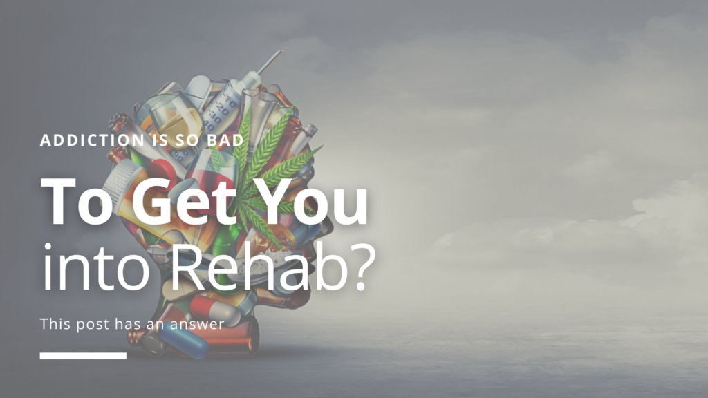 Is your Addiction so Bad to get into Rehab?