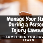 Practical Ways to Manage Your Stress During a Personal Injury Lawsuit 1