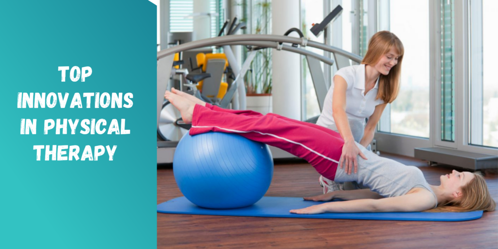 Top Innovations in Physical Therapy