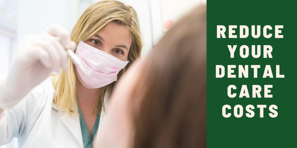 Reduce Dental Care Costs