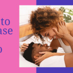 Ways to Increase Your Libido