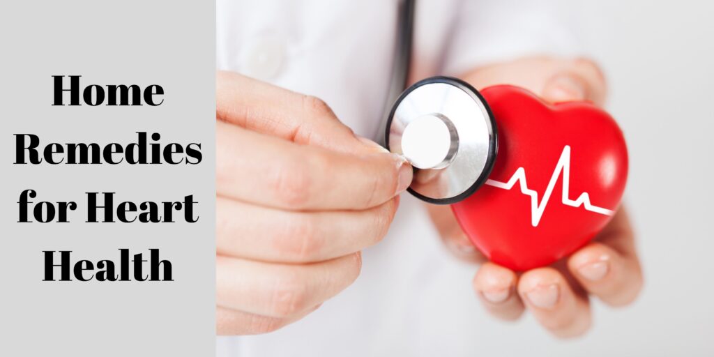 Home Remedies for Heart Health
