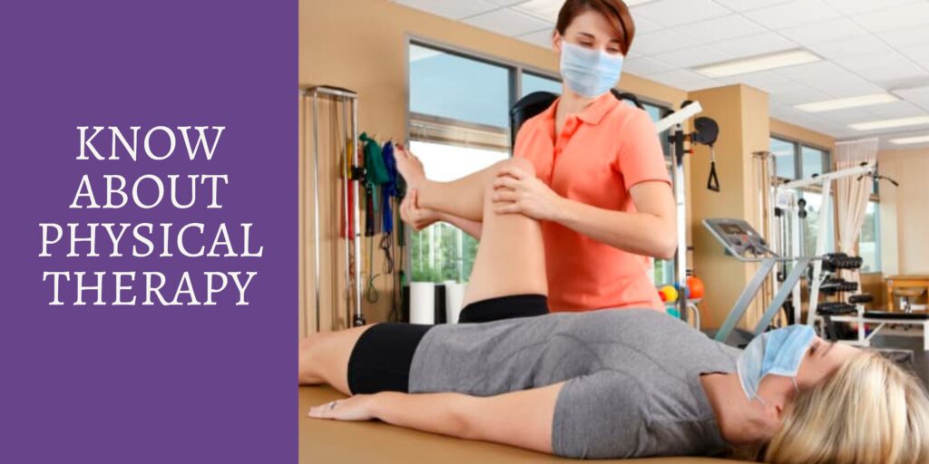 Know About Physical Therapy