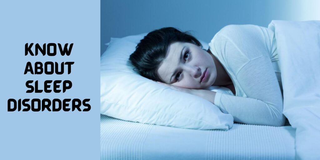 Know About Sleep Disorders