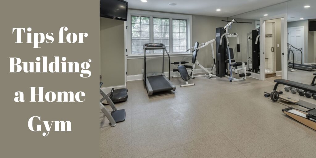 Top Tips for Building a Home Gym