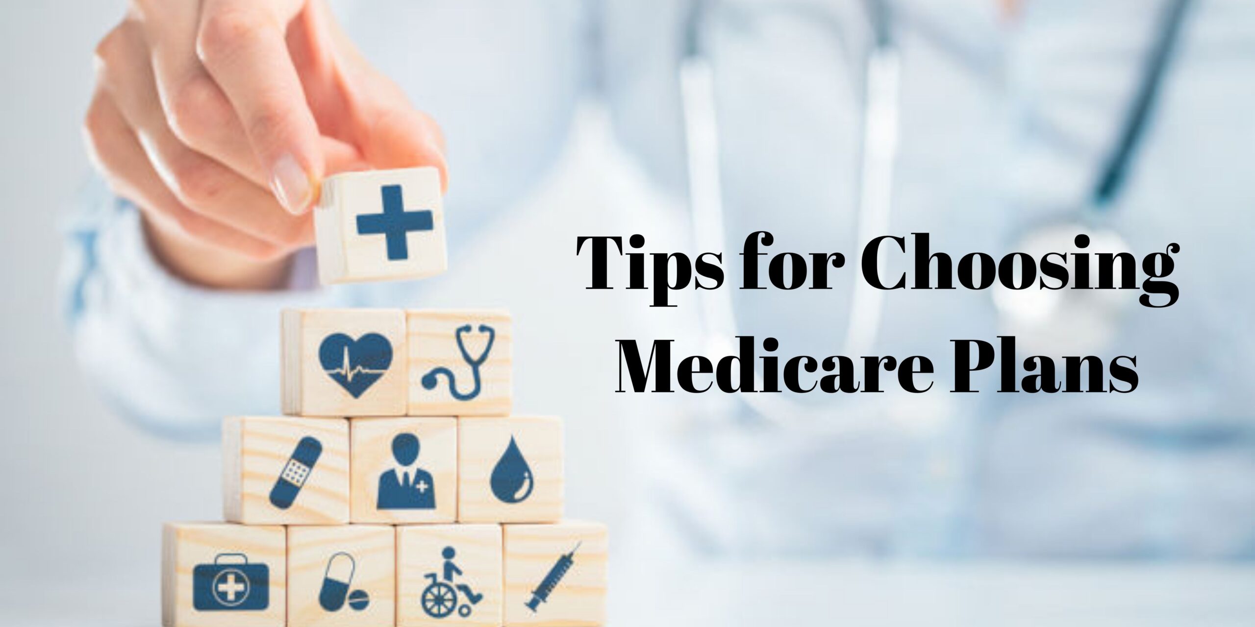 Tips for Choosing Medicare Plans
