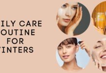 Step By Step Daily Care Routine For Winters For Glowing Skin