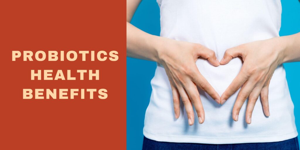 Probiotics Health Benefits
