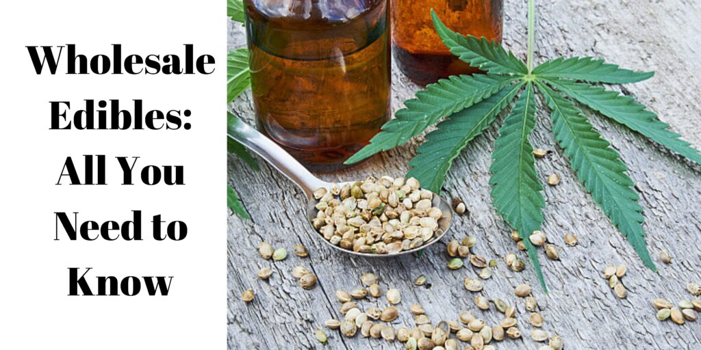 Wholesale edibles: all you need to know