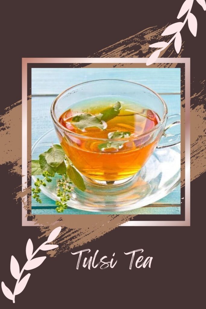 Tulsi Tea served in a transparent cup with tulsi leaves - healthy skin