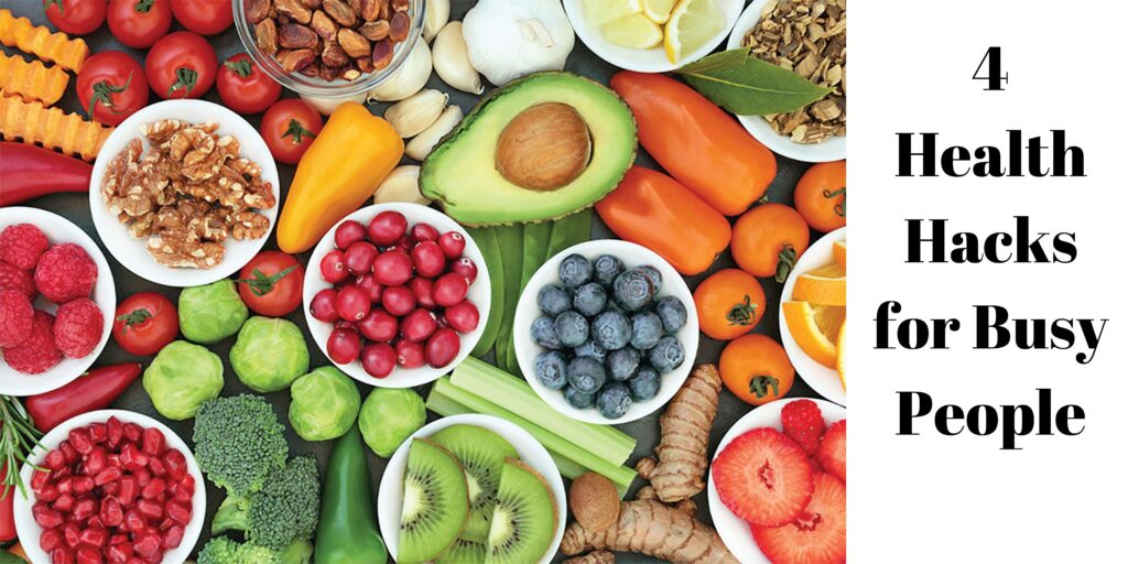 4 Health Hacks for Busy People