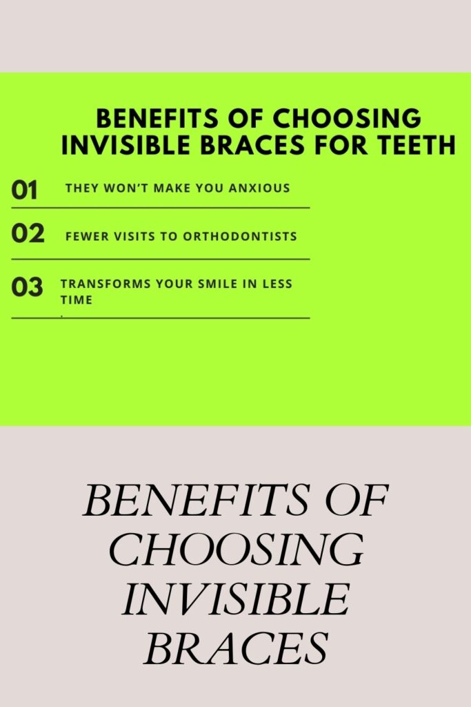 All the benefits of choosing invisible braces are shown in image - invisible braces