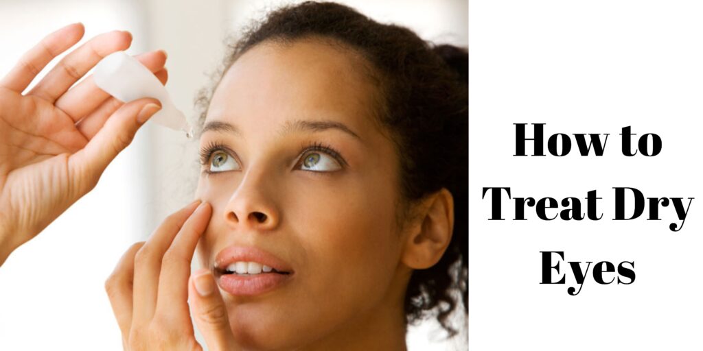 How to Treat Dry Eyes