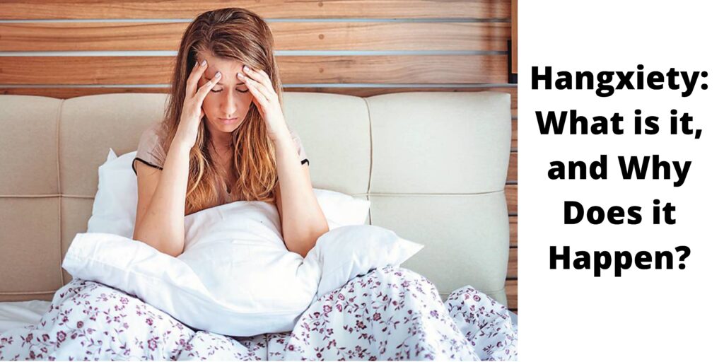 Hangxiety: What is it, and Why Does it Happen?