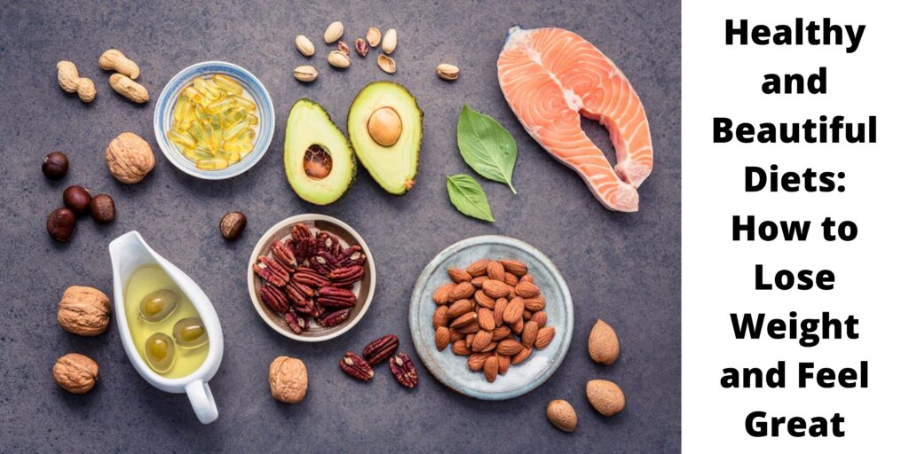 Healthy and Beautiful Diets: How to Lose Weight and Feel Great