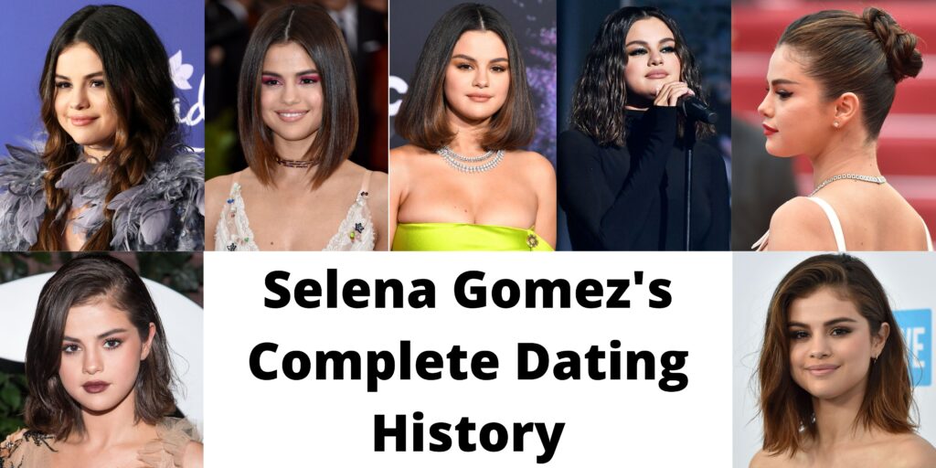 Selena Gomez’s Complete Dating History