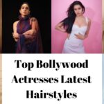 Top Bollywood Actresses Latest Hairstyles