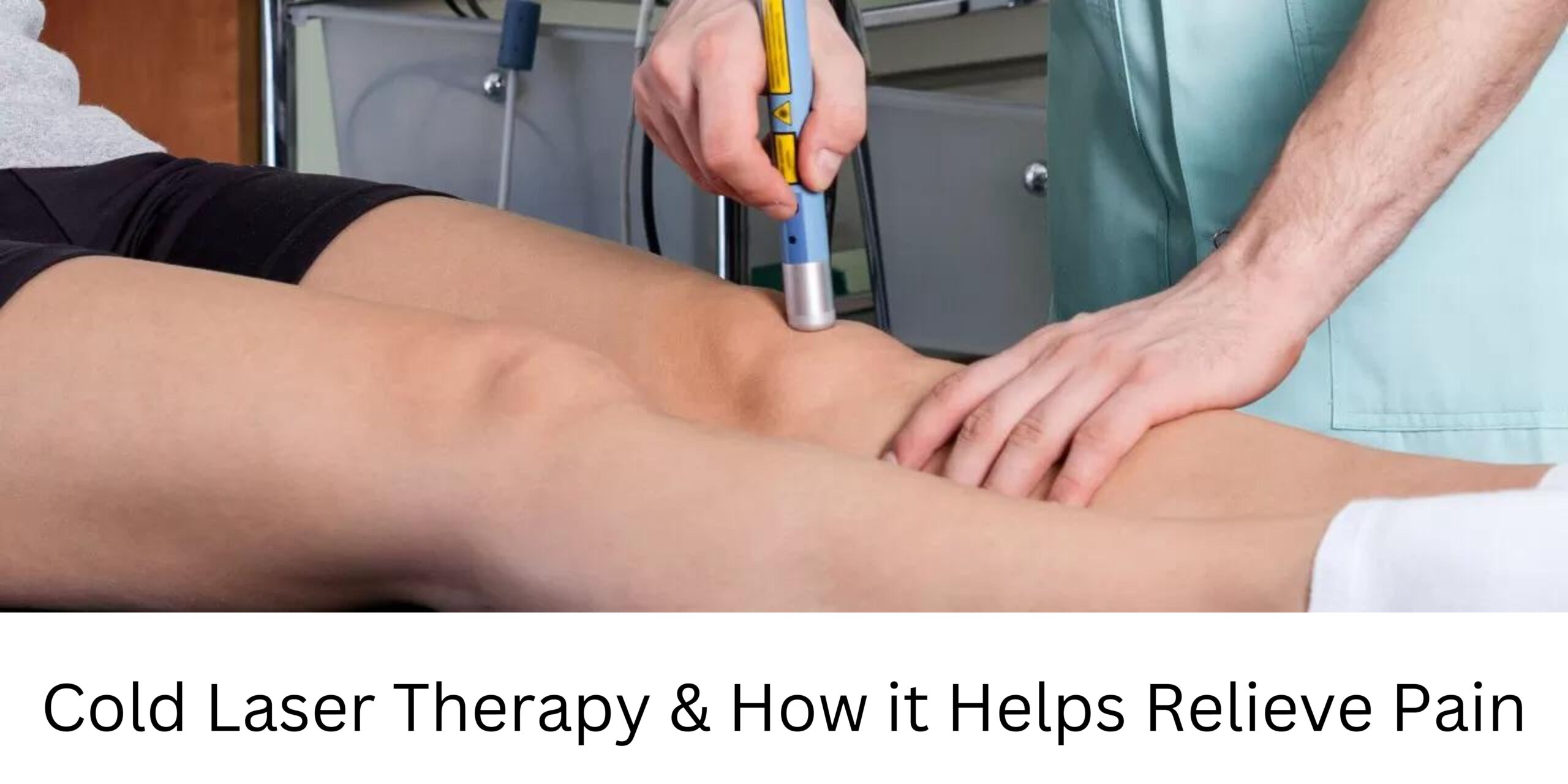 Cold Laser Therapy & How it Helps Relieve Pain