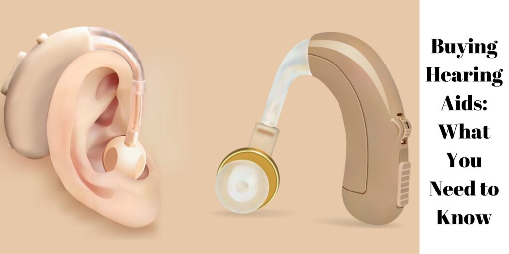 Buying Hearing Aids: What You Need to Know