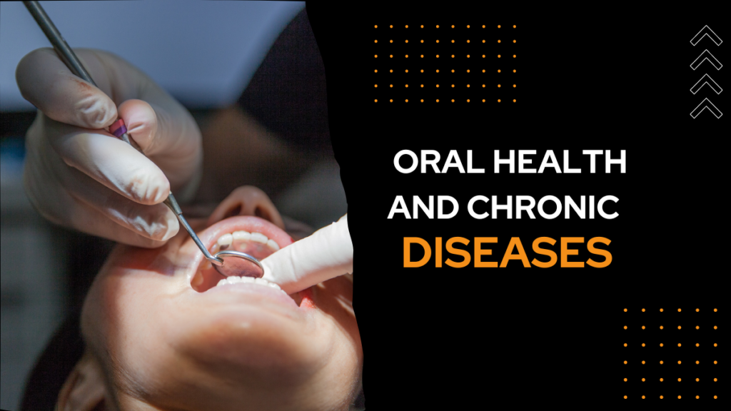 Oral health and chronic disease
