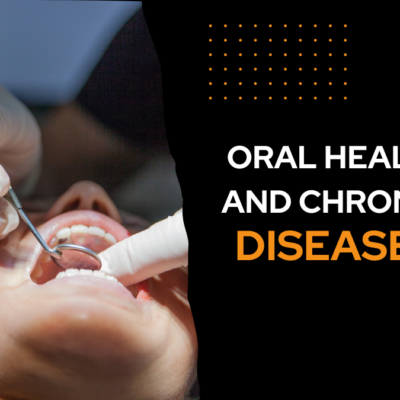 Oral health and chronic disease