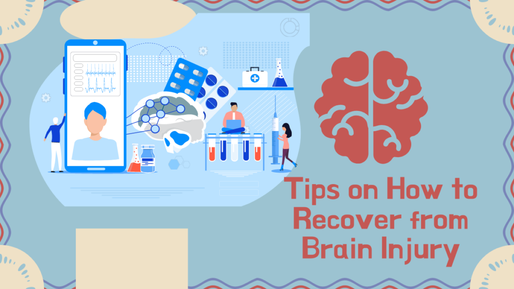 Tips on How to Recover from Brain Injury
