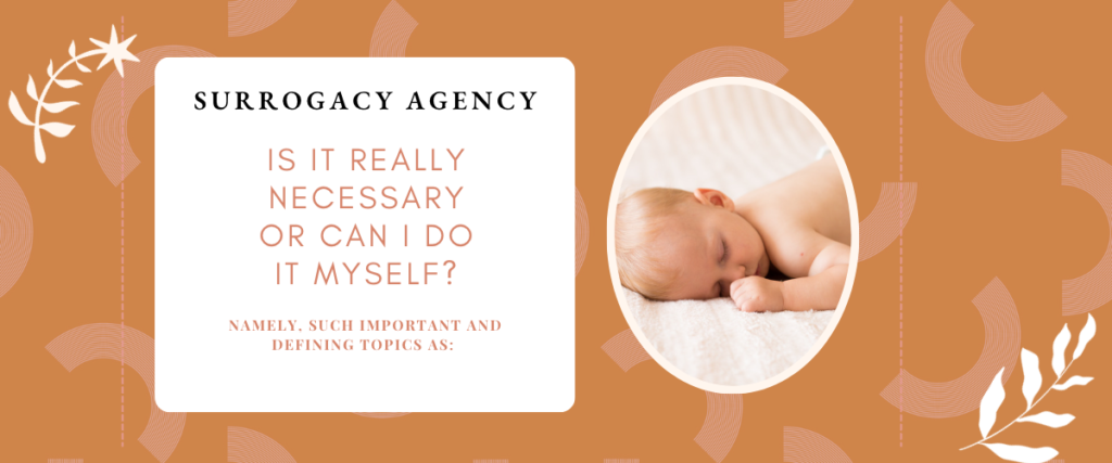 Surrogacy Agency: Is It Really Necessary Or Can I Do It Myself?