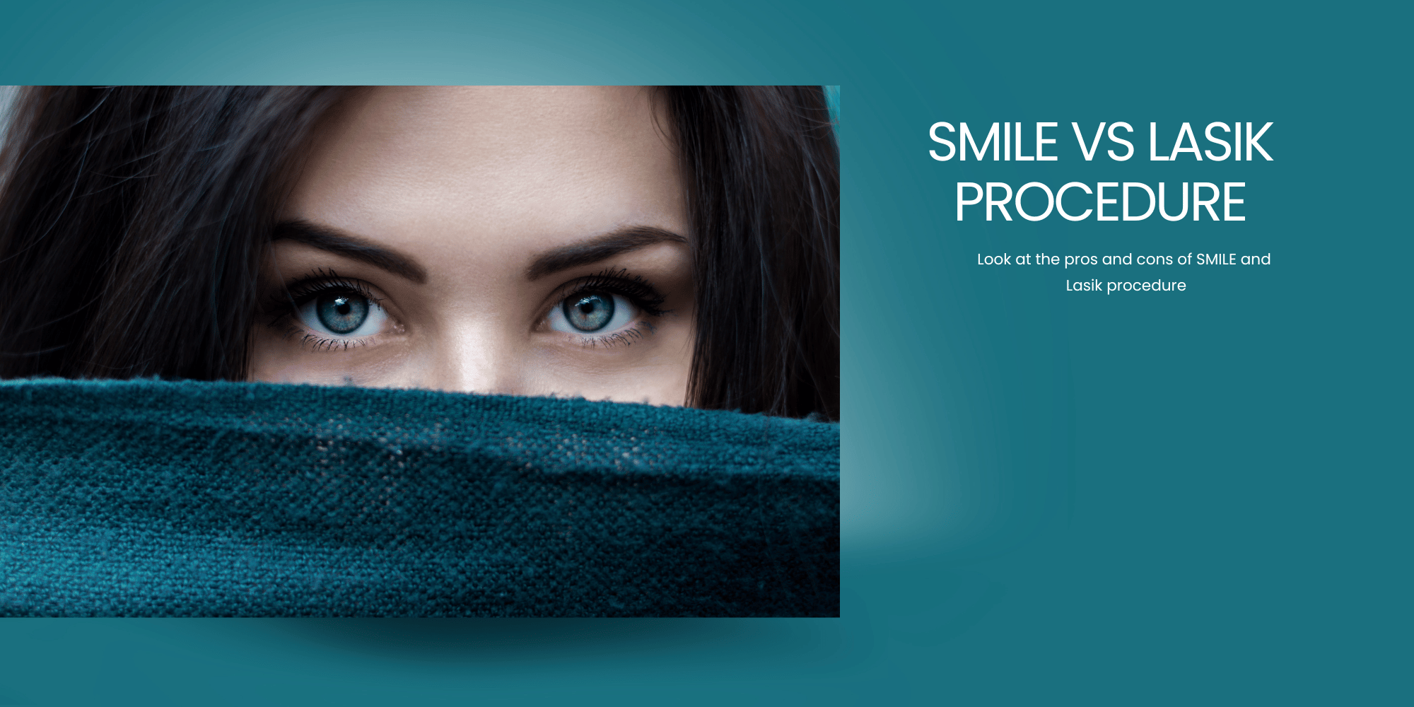 Seeing More Clearly: Examining The Pros And Cons Of A Smile And A Lasik Procedure - Find Health Tips